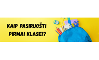 Kaip pasiruošti pirmai klasei?