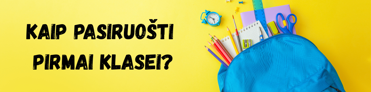 Kaip pasiruošti pirmai klasei?